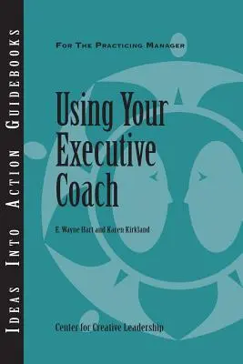 Využití kouče pro výkonné pracovníky - Using Your Executive Coach