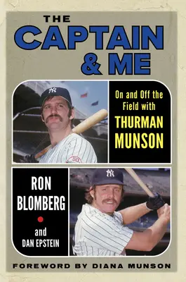 Kapitán a já: Na hřišti i mimo něj s Thurmanem Munsonem - The Captain & Me: On and Off the Field with Thurman Munson
