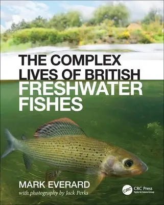 Složitý život britských sladkovodních ryb - The Complex Lives of British Freshwater Fishes