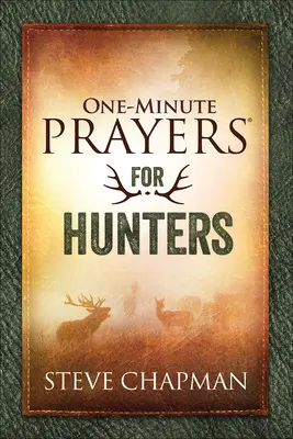 Minutové modlitby pro myslivce - One-Minute Prayers for Hunters