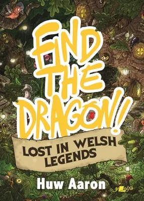 Najděte draka! Ztraceni ve velšských legendách: 2. díl - Ztraceni ve velšských legendách - Find the Dragon!: Volume 2 - Lost in Welsh Legends