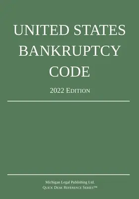 Zákoník Spojených států amerických o úpadku; vydání z roku 2022 - United States Bankruptcy Code; 2022 Edition