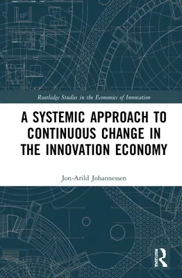 Systémový přístup ke kontinuální změně v inovační ekonomice - A Systemic Approach to Continuous Change in the Innovation Economy
