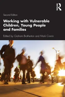 Práce se zranitelnými dětmi, mladými lidmi a rodinami - Working with Vulnerable Children, Young People and Families