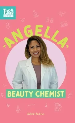 Angella, kosmetička: Skutečné ženy ve STEAMu - Angella, Beauty Chemist: Real Women in STEAM