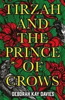 Tirzah a vraní princ - od autorky, která se dostala na seznam Ženské ceny - Tirzah and the Prince of Crows - From the Women's Prize longlisted author