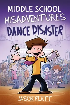 Middle School Misadventures: Taneční katastrofa: Díl 3 - Middle School Misadventures: Dance Disaster: Volume 3