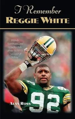 Vzpomínám na Reggieho Whitea: Přátelé, spoluhráči a trenéři vyprávějí o ministru obrany NFL
