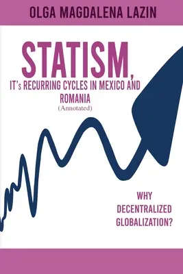 STATISMUS, jeho opakující se cykly v Mexiku a Rumunsku - STATISM, IT's RECURRING CYCLES IN MEXICO AND ROMANIA