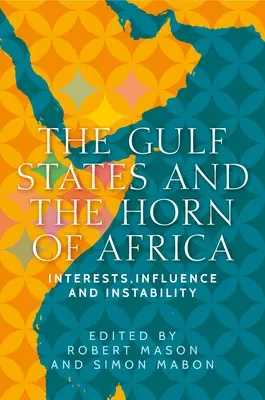 Státy Perského zálivu a Africký roh: zájmy, vlivy a nestabilita - The Gulf States and the Horn of Africa: Interests, Influences and Instability