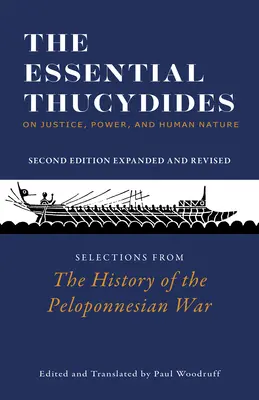 Esenciální Thukydides: O spravedlnosti, moci a lidské přirozenosti - Výběr z Dějin peloponéské války - Essential Thucydides: On Justice, Power, and Human Nature - Selections from The History of the Peloponnesian War