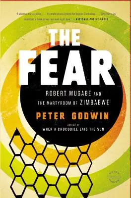 Strach: Robert Mugabe a mučednictví v Zimbabwe - The Fear: Robert Mugabe and the Martyrdom of Zimbabwe