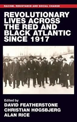Revoluční životy rudého a černého Atlantiku od roku 1917 - Revolutionary Lives of the Red and Black Atlantic Since 1917