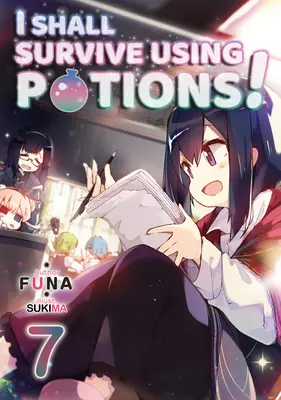 Přežiji pomocí lektvarů! 7. díl - I Shall Survive Using Potions! Volume 7