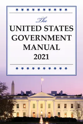Příručka vlády Spojených států amerických 2021 - The United States Government Manual 2021