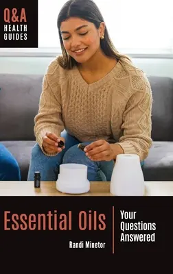Esenciální oleje: Vaše otázky zodpovězeny - Essential Oils: Your Questions Answered