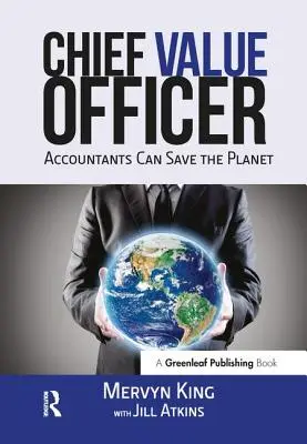 The Chief Value Officer (Hlavní hodnotový úředník): Účetní mohou zachránit planetu - The Chief Value Officer: Accountants Can Save the Planet