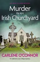 Vražda na irském hřbitově - Návyková útulná vesnická detektivka - Murder in an Irish Churchyard - An addictive cosy village mystery
