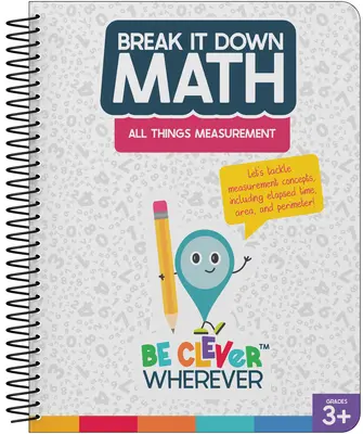 Break It Down All Things Measurement Resource Book (Rozdělit se na všechny věci) - Break It Down All Things Measurement Resource Book