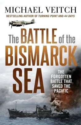 Bitva v Bismarckově moři - The Battle of the Bismarck Sea