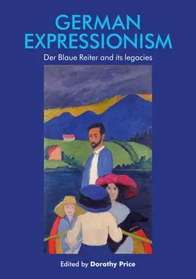 Německý expresionismus: Der Blaue Reiter a jeho odkaz - German Expressionism: Der Blaue Reiter and Its Legacies