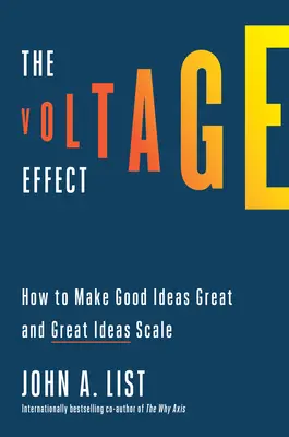 Efekt napětí: Jak z dobrých nápadů udělat skvělé a ze skvělých nápadů velkolepé nápady - The Voltage Effect: How to Make Good Ideas Great and Great Ideas Scale