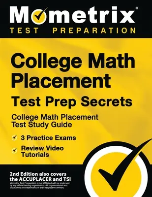 College Math Placement Test Prep Secrets - Studijní průvodce k rozřazovacímu testu z matematiky na vysoké škole, 3 praktické zkoušky, přehledové videonávody: [2. vydání zahrnuje také - College Math Placement Test Prep Secrets - College Math Placement Test Study Guide, 3 Practice Exams, Review Video Tutorials: [2nd Edition also covers