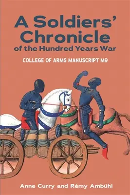 Vojenská kronika stoleté války: rukopis Zbrojní koleje M 9 - A Soldiers' Chronicle of the Hundred Years War: College of Arms Manuscript M 9