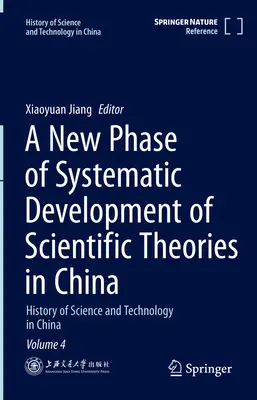 Nová fáze systematického vývoje vědeckých teorií v Číně: Dějiny vědy a techniky v Číně Svazek 4 - A New Phase of Systematic Development of Scientific Theories in China: History of Science and Technology in China Volume 4