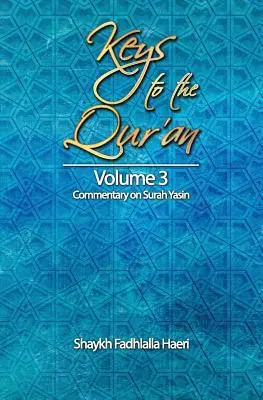 Klíče ke Koránu: Svazek 3: Komentář k súře Jasín - Keys to the Qur'an: Volume 3: Commentary on Surah Yasin