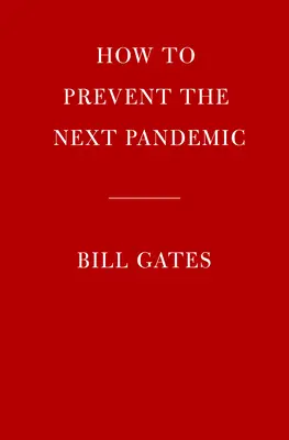 Jak zabránit příští pandemii - How to Prevent the Next Pandemic