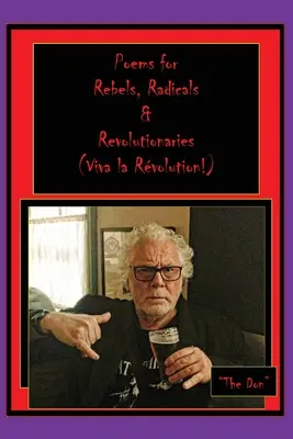 Básně pro rebely, radikály a revolucionáře (Viva la Revolution) - Poems for Rebels, Radicals & Revolutionaries-(Viva la Rvolution)