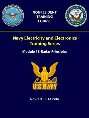 Navy Electricity and Electronics Training Series: Modul 18 - Principy radaru - NAVEDTRA 14190A - Navy Electricity and Electronics Training Series: Module 18 - Radar Principles - NAVEDTRA 14190A