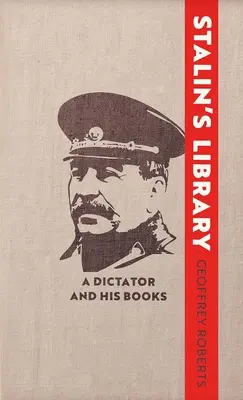 Stalinova knihovna: Diktátor a jeho knihy - Stalin's Library: A Dictator and His Books