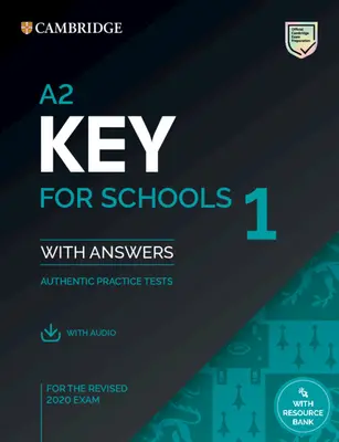 A2 Key for Schools 1 for the Revised 2020 Exam Student's Book with Answers with Audio with Resource Bank (Klíč A2 pro školy 1 k opravené zkoušce 2020): Autentické cvičné testy - A2 Key for Schools 1 for the Revised 2020 Exam Student's Book with Answers with Audio with Resource Bank: Authentic Practice Tests
