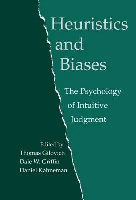 Heuristiky a předsudky: Psychologie intuitivního úsudku - Heuristics and Biases: The Psychology of Intuitive Judgment