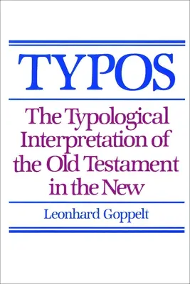 Typos: Typologická interpretace Starého zákona v Novém zákoně - Typos: The Typological Interpretation of the Old Testament in the New
