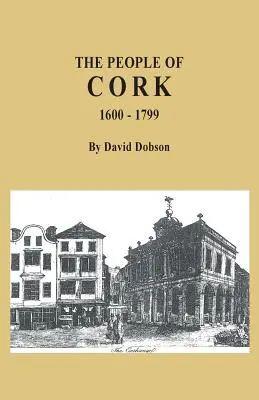 Obyvatelé Corku, 1600-1799 - The People of Cork, 1600-1799