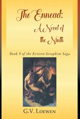 The Ennead (Enneada): Kniha, která je určena pro všechny, kteří se chtějí stát svědky smrti: Devátý svazek ságy Kristen-Serafim: Sága o Kristen a Serafimovi - The Ennead: Book 9 of the Kristen-Seraphim Saga