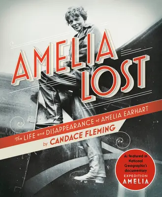 Ztracená Amelie: Život a zmizení Amelie Earhartové - Amelia Lost: The Life and Disappearance of Amelia Earhart