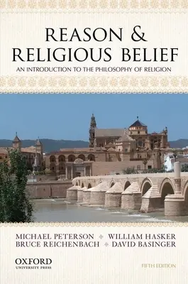 Rozum a náboženská víra: Úvod do filosofie náboženství - Reason & Religious Belief: An Introduction to the Philosophy of Religion