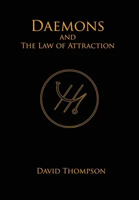 Démoni a zákon přitažlivosti: Moderní metody manifestace - Daemons and The Law of Attraction: Modern Methods of Manifestation