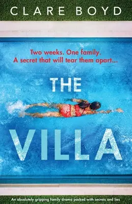 Vila: naprosto strhující rodinné drama plné tajemství a lží - The Villa: An absolutely gripping family drama packed with secrets and lies