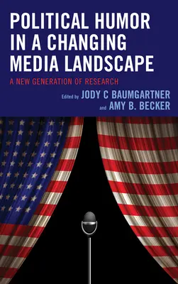Politický humor v měnícím se mediálním prostředí: Nová generace výzkumu - Political Humor in a Changing Media Landscape: A New Generation of Research