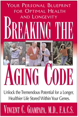 Prolomení kódu stárnutí: Kniha: Maximalizace funkce vaší DNA pro optimální zdraví a dlouhověkost - Breaking the Aging Code: Maximizing Your DNA Function for Optimal Health and Longevity