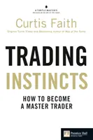 Obchodní instinkty - Jak se stát mistrem obchodu - Trading Instincts - How to become a master trader