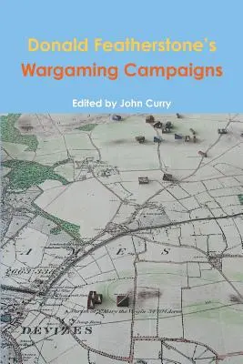 Wargamingové kampaně Donalda Featherstona - Donald Featherstone's Wargaming Campaigns