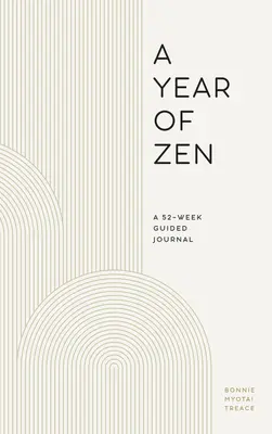 Rok zenu: Zenový deník na 52 týdnů s průvodcem - A Year of Zen: A 52-Week Guided Journal