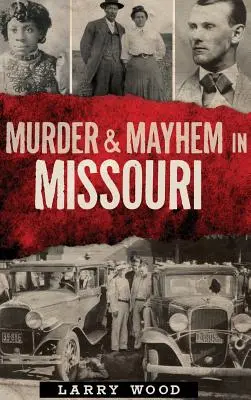 Vraždy a chaos v Missouri - Murder & Mayhem in Missouri