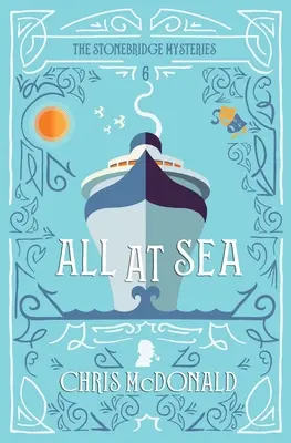 Vše na moři: Moderní útulná záhada s klasickým kriminálním nádechem - All at Sea: A modern cosy mystery with a classic crime feel